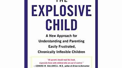 The Explosive Child: A New Approach for Understanding and Parenting Easily Frustrated, Chronically Inflexible Children